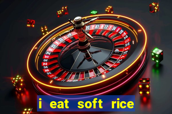 i eat soft rice in another world pt br